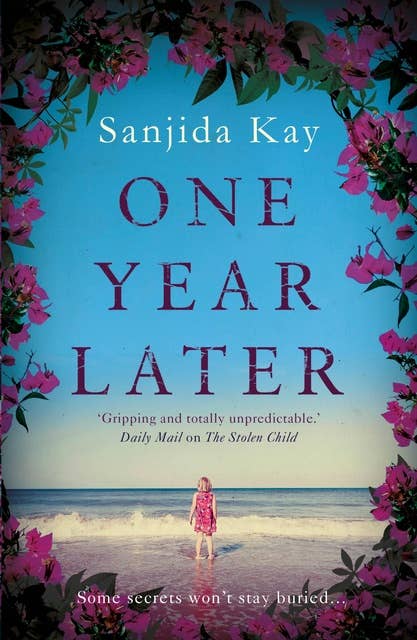 One Year Later: A devastating domestic thriller about one awful secret that can make or break a family
