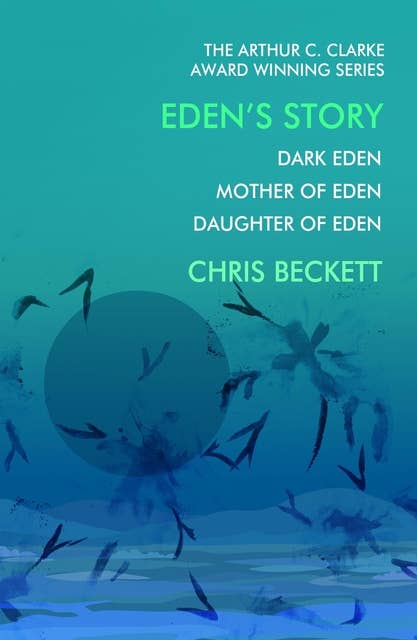 Eden's Story: From the Arthur C. Clark winner for best science fiction novel
