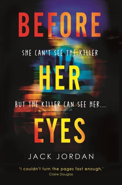 Before Her Eyes: The irresistible new psychological crime thriller