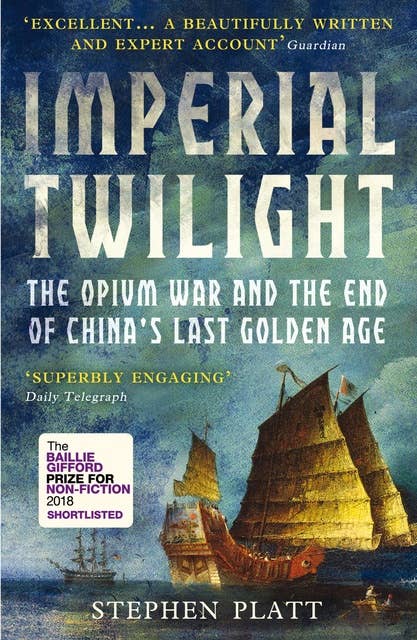 Imperial Twilight: Shortlisted for the Baillie Gifford Prize, 2018