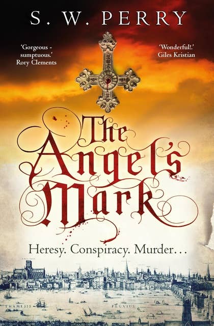 The Angel's Mark: This bestseller is perfect for fans of CJ Sansom, Rory Clements and S. J. Parris.