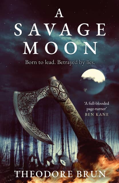 A Savage Moon: 'If Bernard Cornwell and George R R Martin had a love child, it would look like this' The Times