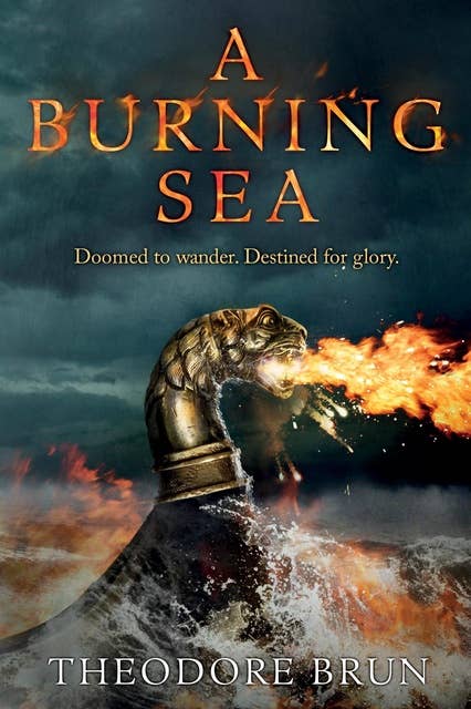 A Burning Sea: The third instalment in Theodore Brun's Viking epic, The Wanderer Chronicles