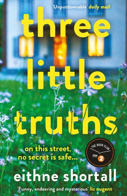 Three Little Truths: 'Liane Moriarty meets Maeve Binchy meets Marian Keyes.' Jo Spain, author of The Confession