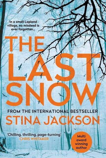 The Last Snow: 'Superb ... a gripping story, full of love and dread, that leaves you reeling' The Times