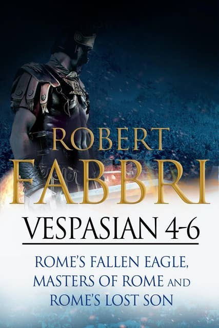 Vespasian 4-6: Perfect for fans of Simon Scarrow and Bernard Cornwell