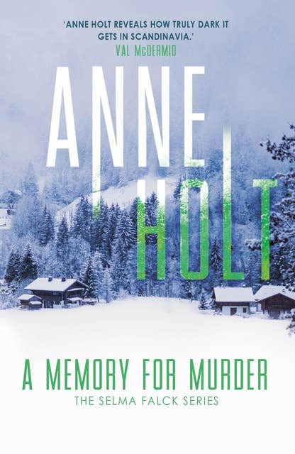 A Memory for Murder: The third book in the Selma Falck series, from the godmother of modern Norwegian crime fiction