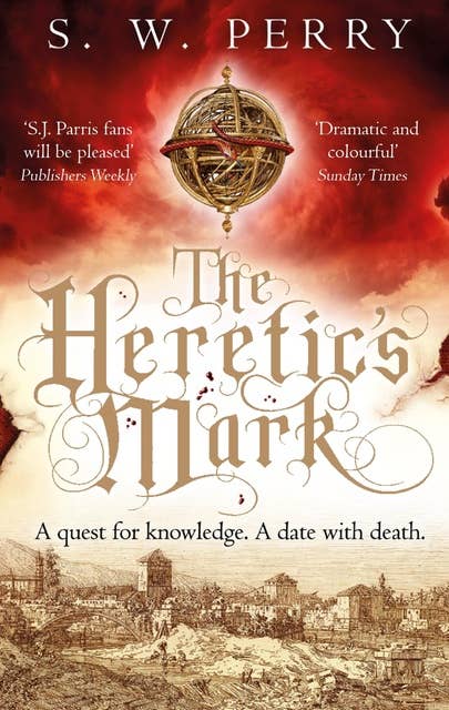 The Heretic's Mark: the fourth novel in The Jackdaw Mysteries from bestselling S.W. Perry, perfect for fans of Rory Clements and CJ Sansom's Shardlake series