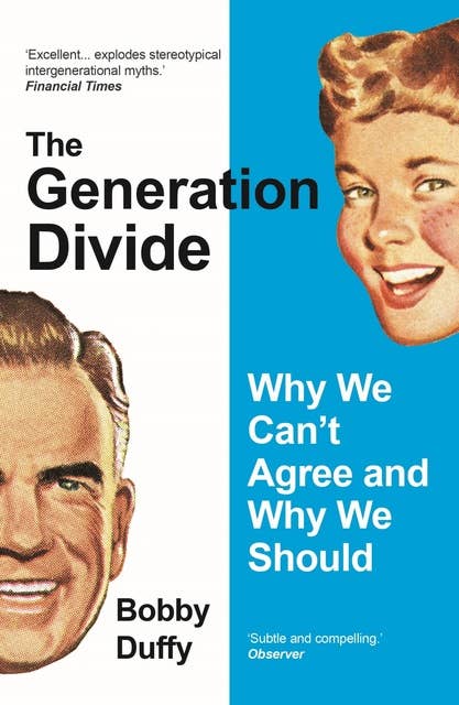 The Generation Divide: Why We Can't Agree and Why We Should
