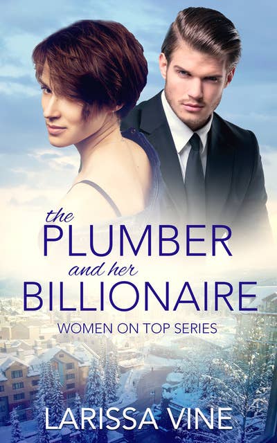 The Plumber and her Billionaire