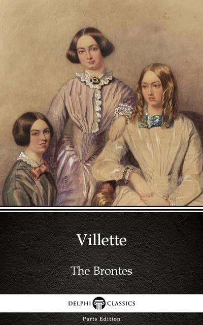 Villette by Charlotte Bronte (Illustrated)