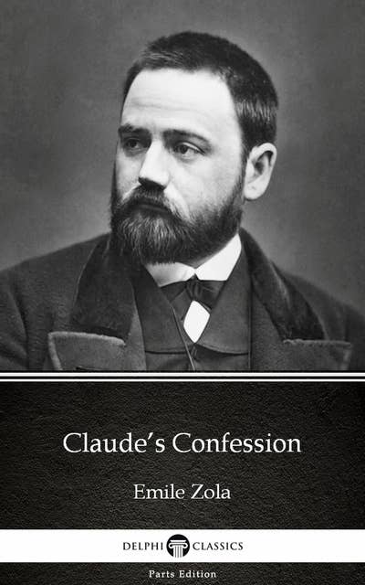 Claude’s Confession by Emile Zola (Illustrated)