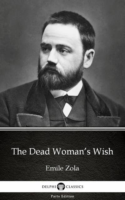 The Dead Woman’s Wish by Emile Zola (Illustrated)