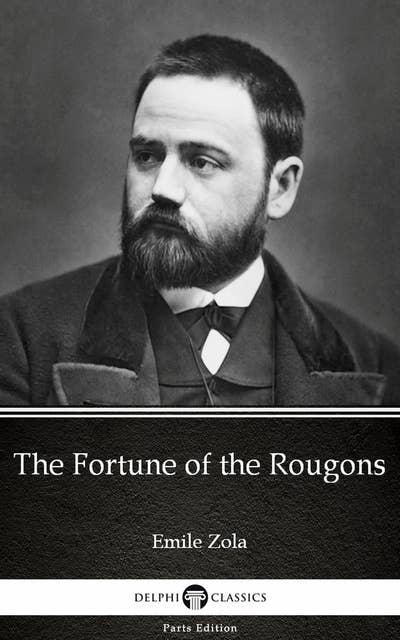 The Fortune of the Rougons by Emile Zola (Illustrated)