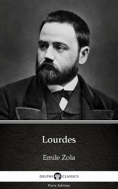 Lourdes by Emile Zola (Illustrated)