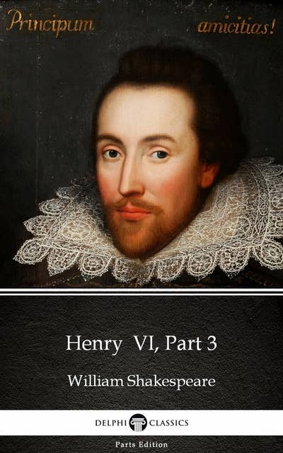 Henry VI, Part 3 by William Shakespeare (Illustrated)