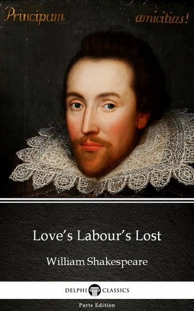 Love’s Labour’s Lost by William Shakespeare (Illustrated)