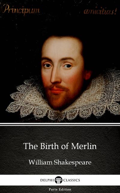 The Birth of Merlin by William Shakespeare - Apocryphal (Illustrated)
