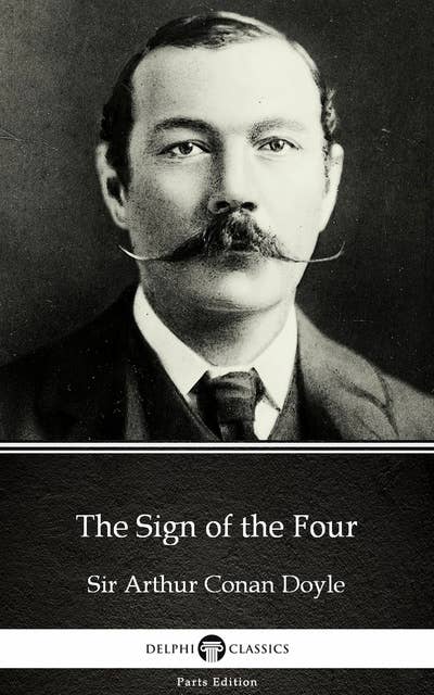 The Sign of the Four by Sir Arthur Conan Doyle (Illustrated)