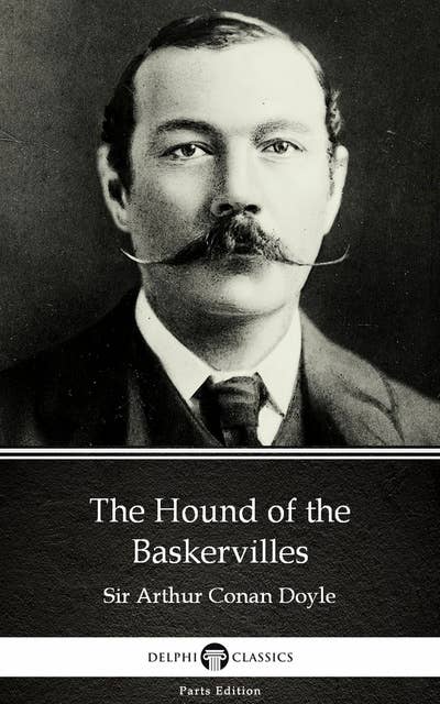 The Hound of the Baskervilles by Sir Arthur Conan Doyle (Illustrated)