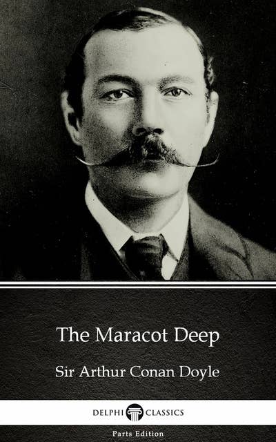 The Maracot Deep by Sir Arthur Conan Doyle (Illustrated)