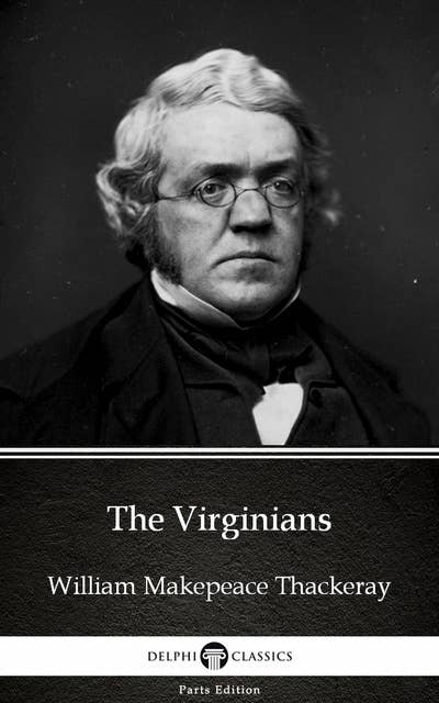 The Virginians by William Makepeace Thackeray (Illustrated)