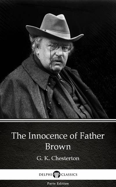 The Innocence of Father Brown by G. K. Chesterton (Illustrated)