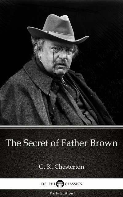 The Secret of Father Brown by G. K. Chesterton (Illustrated)