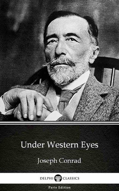 Under Western Eyes by Joseph Conrad (Illustrated)