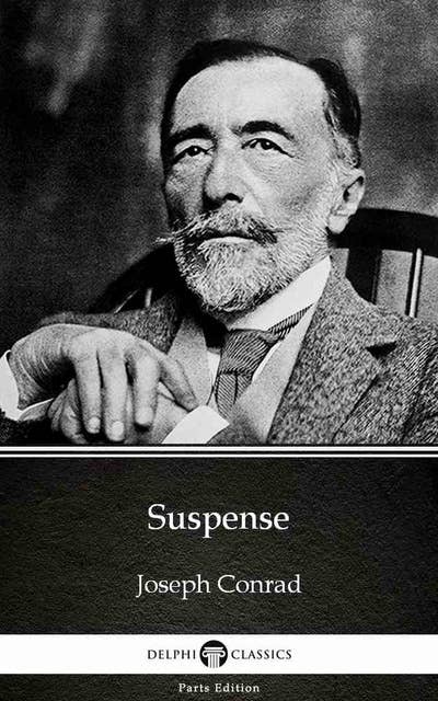 Suspense by Joseph Conrad (Illustrated)