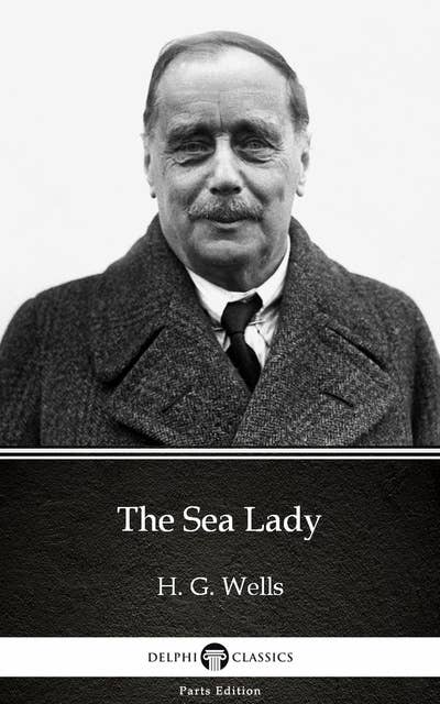 The Sea Lady by H. G. Wells (Illustrated)