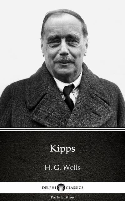 Kipps by H. G. Wells (Illustrated)