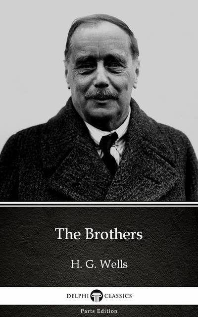 The Brothers by H. G. Wells (Illustrated)