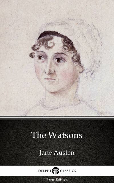 The Watsons by Jane Austen (Illustrated)
