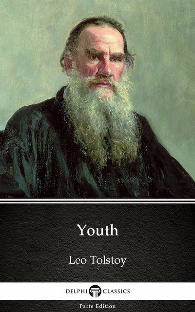 Youth by Leo Tolstoy (Illustrated)