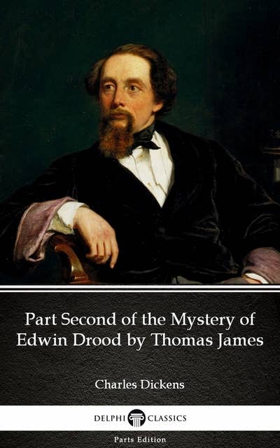 Part Second of the Mystery of Edwin Drood by Thomas James (Illustrated)