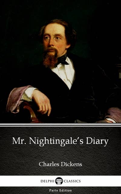 Mr. Nightingale’s Diary by Charles Dickens (Illustrated)
