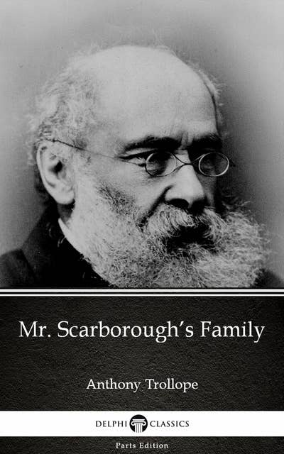 Mr. Scarborough’s Family by Anthony Trollope (Illustrated)