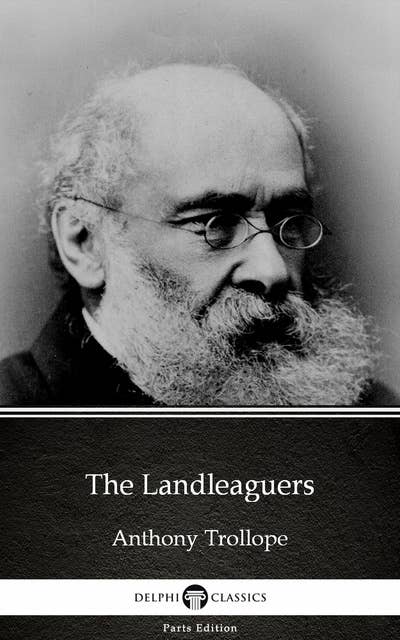 The Landleaguers by Anthony Trollope (Illustrated)