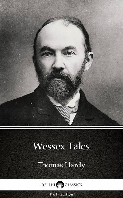 Wessex Tales by Thomas Hardy (Illustrated)