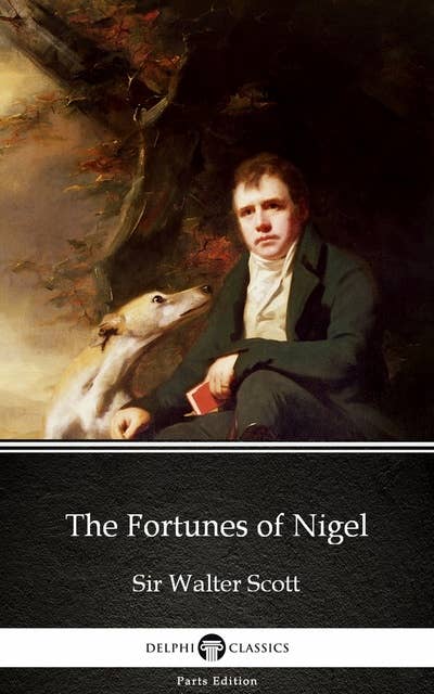 The Fortunes of Nigel by Sir Walter Scott (Illustrated)
