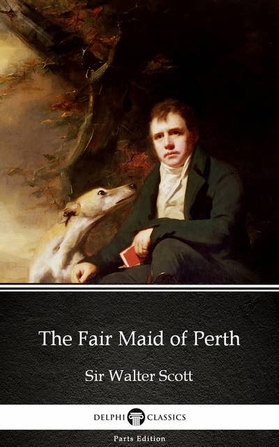 The Fair Maid of Perth by Sir Walter Scott (Illustrated)