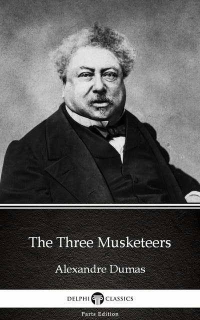 The Three Musketeers by Alexandre Dumas (Illustrated)