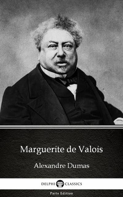 Marguerite de Valois by Alexandre Dumas (Illustrated)