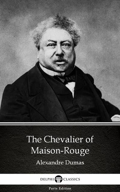 The Chevalier of Maison-Rouge by Alexandre Dumas (Illustrated)
