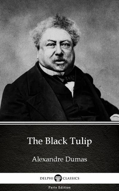 The Black Tulip by Alexandre Dumas (Illustrated)