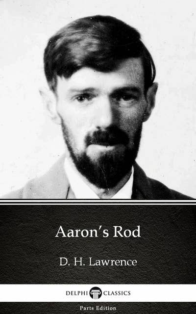 Aaron’s Rod by D. H. Lawrence (Illustrated)