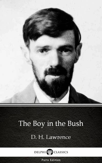 The Boy in the Bush by D. H. Lawrence (Illustrated)