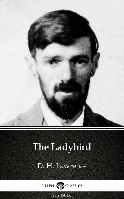 The Ladybird by D. H. Lawrence (Illustrated)