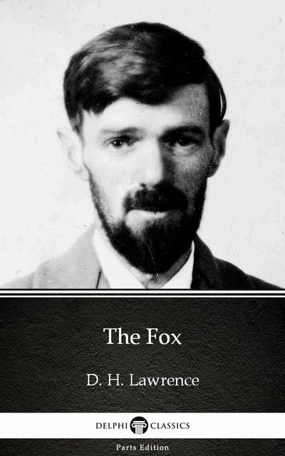 The Fox by D. H. Lawrence (Illustrated)